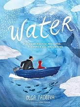 Water: Discovering the Precious Resource All Around Us