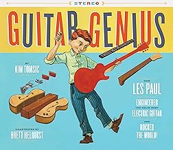 Guitar Genius: How Les Paul Engineered the Solid-Body Electric Guitar and Rocked the World