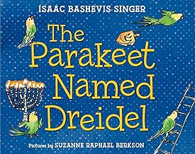The Parakeet Named Dreidel: A Picture Book