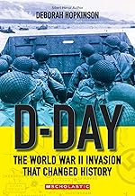 D-Day: The World War II Invasion That Changed History
