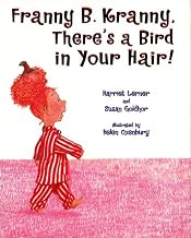 Franny B. Kranny, There's A Bird In Your Hair!
