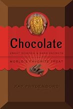 Chocolate: Sweet Science & Dark Secrets of the World's Most Favorite Treat