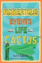 Momentous Events in the Life of a Cactus
