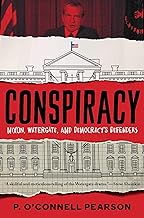 Conspiracy: Nixon, Watergate, and Democracy's Defenders