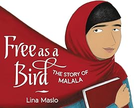 Free as a Bird: The Story of Malala