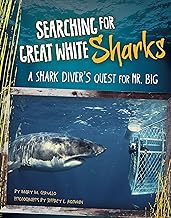 Searching for Great White Sharks: A Shark Diver's Quest for Mr. Big