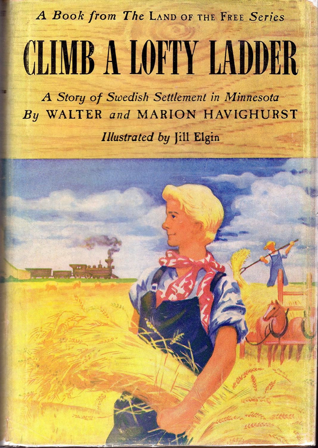 Climb a Lofty Ladder: A Story of Swedish Settlement in Minnesota