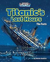 Titanic's Last Hours: The Facts