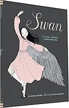 Swan: The Life and Dance of Anna Pavlova