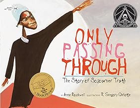 Only Passing Through: The Story of Sojourner Truth