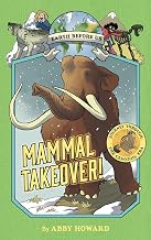 Mammal Takeover!: Journey Through the Cenozoic Era
