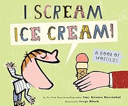 I Scream, Ice Cream!: A Book of Wordles