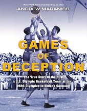 Games of Deception: The True Story of the First U.S. Olympic Basketball Team at the 1936 Olympics in Hitler's Germany