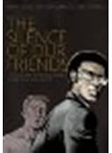 The Silence of Our Friends