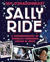 Sally Ride: A Photobiography of America's Pioneering Woman in Space