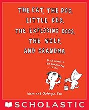 The Cat, the Dog, Little Red, the Exploding Eggs, the Wolf, and Grandma