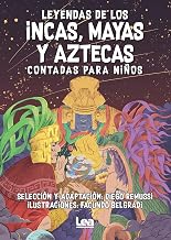 Leyendas de los Incas, Mayas Y Aztecas contadas para niños