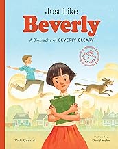 Just Like Beverly: A Biography of Beverly Cleary