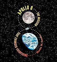 Apollo 8: The Mission That Changed Everything