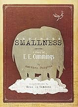 Enormous Smallness: A Story of e. e. cummings