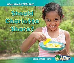 Should Charlotte Share?: Being a Good Friend