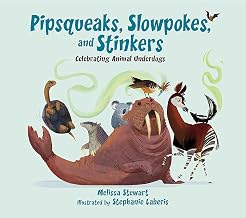 Pipsqueaks, Slowpokes & Stinkers: Celebrating Animal Underdogs