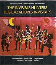 The Invisible Hunters: A Legend from the Miskito Indians of Nicaragua