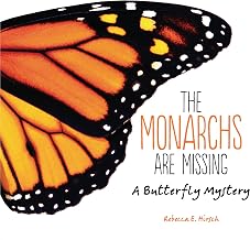 The Monarchs Are Missing: A Butterfly Mystery