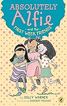 Absolutely Alfie and the First Week Friends