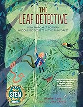 The Leaf Detective: How Margaret Lowman Uncovered Secrets in the Rainforest