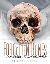 Forgotten Bones: Uncovering a Slave Cemetery