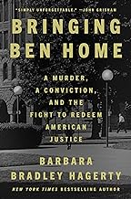 Bringing Ben Home: A Murder, a Conviction, and the Fight to Redeem American Justice