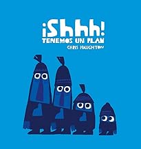 ¡Shhh! Tenemos un plan