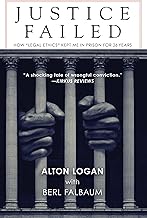 Justice Failed: How 'Legal Ethics' Kept me in Prison for 26 Years