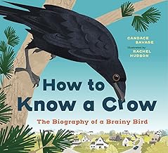 How to Know a Crow: The Biography of a Brainy Bird