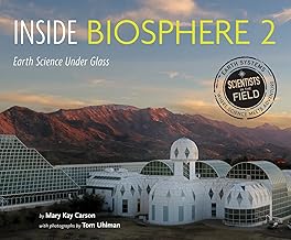 Inside Biosphere 2: Earth Science Under Glass