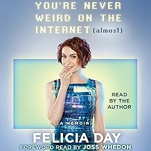 You're Never Weird on the Internet (Almost): A Memoir