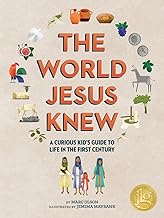 The World Jesus Knew: A Curious Kid's Guide to Life in the First Century