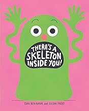 There’s a Skeleton Inside You!