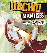 Orchid Mantises: And Other Extreme Insect Adaptations