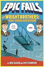 The Wright Brothers: Nose-Diving Into History